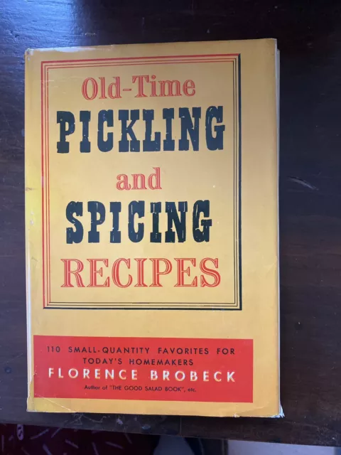 Vtg. 1953 Old-Time Pickling And Spicing Recipes - Florence Brobeck  Hc Dj