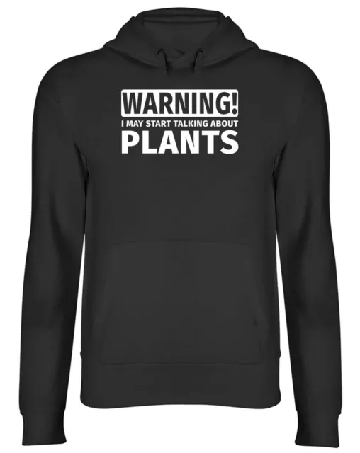 Plant Hoodie Mens Womens Warning May Start Talking About Plant Top Gift