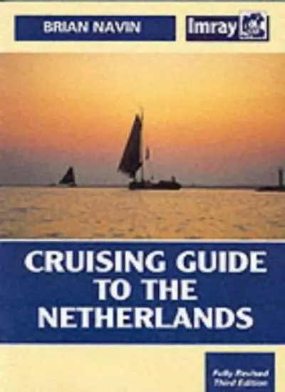 Cruising Guide to the Netherlands By Brian Navin. 9780852884324
