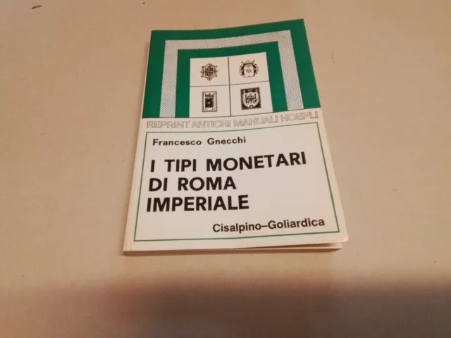 F. Gnecchi I TIPI MONETARI DI ROMA IMPERIALE Hoepli Cisalpino 1978, 20ag23