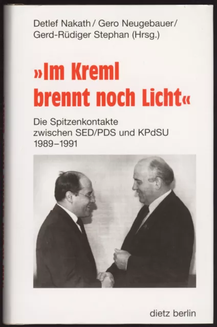 "Im Kreml brennt noch Licht" - Die Spitzenkontakte zwischen SED/PDS und KPdSU