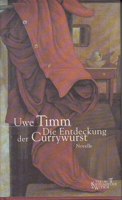 UWE TIMM: DIE Entdeckung Der Currywurst- Gebunden Sehr Gut Erhaltene