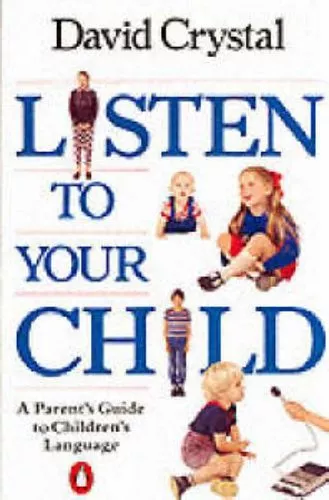 Listen to Your Child: A Parent's Guide to Children's Language (Penguin Health B