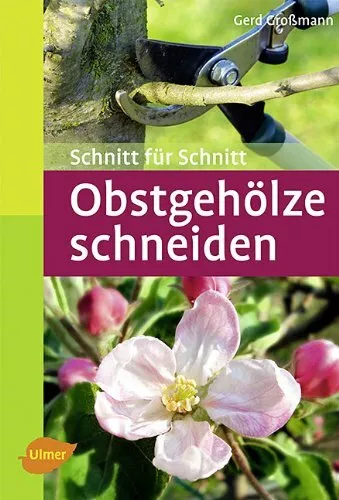 Obstgeholze schneiden: Schnitt fur Schnitt, Gromann 9783800149711 New*.