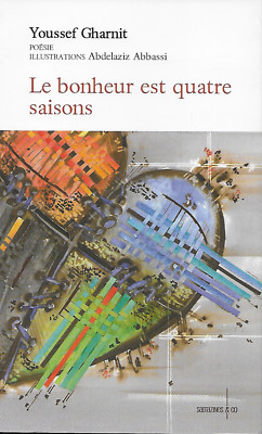 Poesie Le Bonheur Est Quatre Saisons Youssef Gharnit Eur 15 00 Picclick Fr