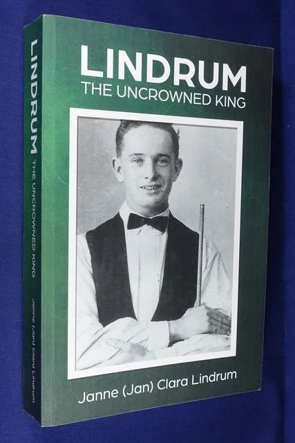 Lindrum SIGNED BOOK LINDRUM Janne Clara Lindrum UNCROWNED KING Horace Lindrum ...