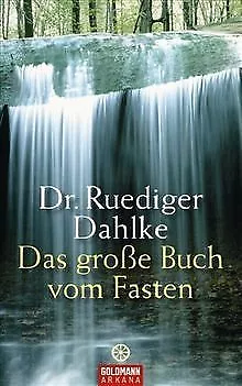 Das große Buch vom Fasten von Ruediger Dahlke | Buch | Zustand sehr gut