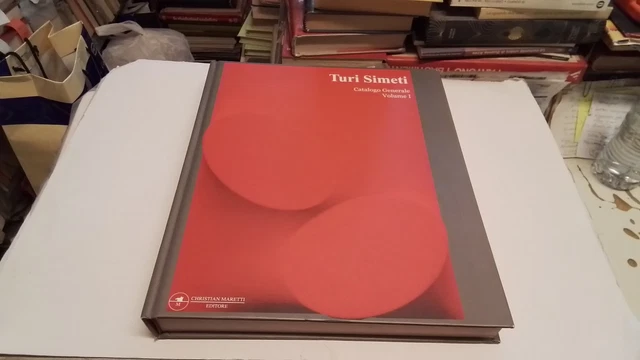 TURI SIMETI CATALOGO GENERALE VOL 1 , CHRISTIAN MARETTI Ed. 2007, 15l25 TURI SIMETI CATALOGO GENERALE VOL 1 , CHRISTIAN MARETTI Ed. 2007, 15l25