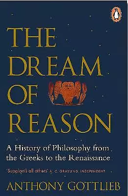 The Dream of Reason: A History of Western Philosophy from the Greeks to the...