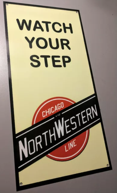 Chicago Northwestern Railroad Train sign ... Watch your Step