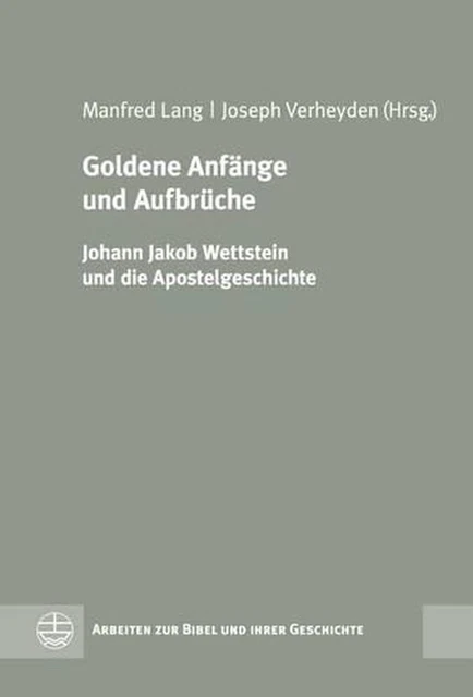 GOLDENE ANFANGE UND Aufbruch Johann Jakob Wettstein und Die