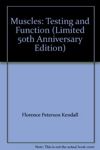 MUSCLES: TESTING AND FUNCTION (LIMITED 50TH ANNIVERSARY By Florence Peterson;