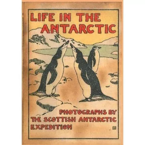 LIFE IN THE ANTARCTIC: Photographs by the Scottish� Ant - Hardback NEW Bruce, Wi