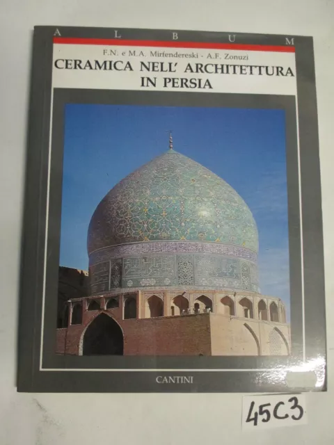Mirfendereski CERAMICA NELL'ARCHITETTURA IN PERSIA (45C3)