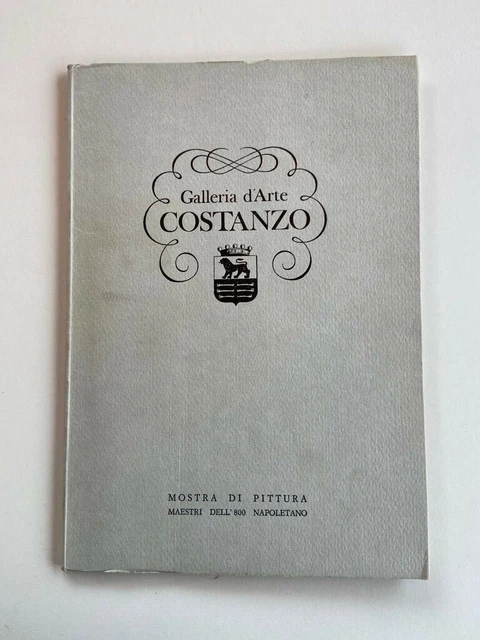Galleria d'Arte Costanzo - Mostra di pittura, maestri dell'800 Napoletano