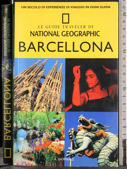 Le Guide Traveler Di National Geographic. Barcellona. Aa.vv. Il Giornale. 1Ed.