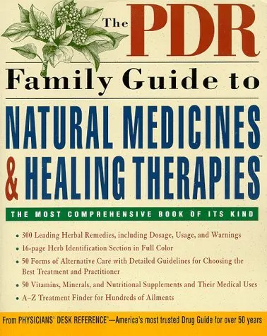 The PDR Family Guide to Natural Medicines and Healing Therapies (Pdr Family ...