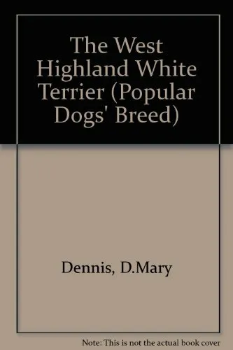 The West Highland White Terrier (Popular Dogs' Breed),D.Mary Dennis, Catherine