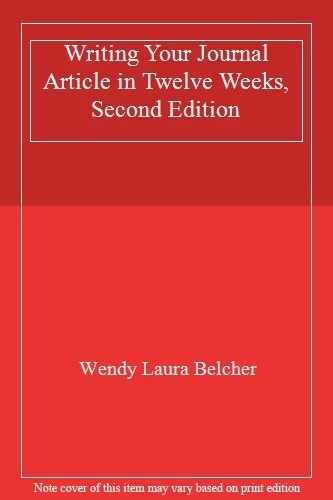 Writing Your Journal Article in Twelve Weeks, S, Belcher..