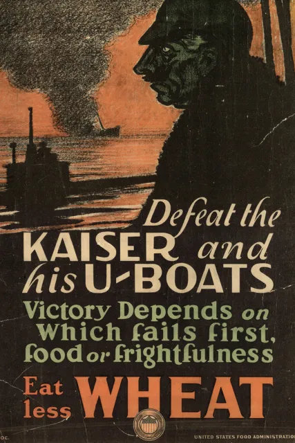 WPA War Propaganda Defeat The Kaiser His U Boats Eat Less Wheat Poster 13x19