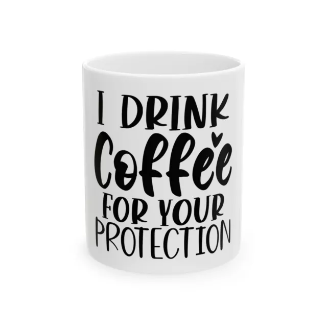 Drink Coffee For you Ceremic Coffee Mug 11oz-Coffee Mug Cup for Water Tea Drinks