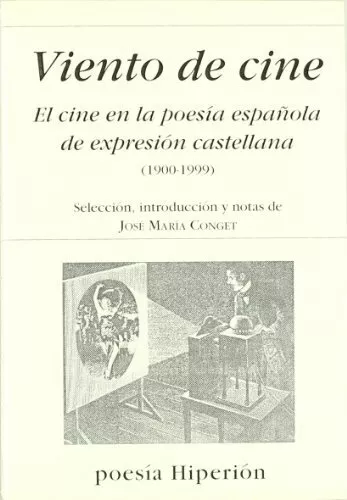 Viento de cine : el cine en la poes?a espa?ola de expresi?n castellana (1900-199