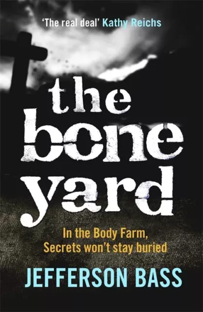 The Bone Yard: A Body Farm Thriller (The Body Farm) by Jefferson Bass Book The