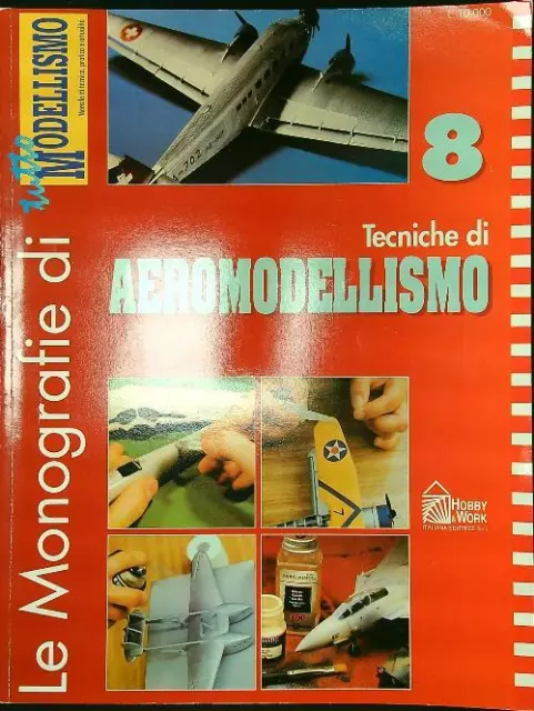 Le Monografie Di Tutto Modellismo 8: Tecniche Di Aeromodellismo Aa.vv. Brossura