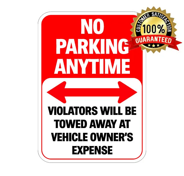 NO PARKING ANY TIME VIOLATORS WILL BE TOWED PVC sign warning Made in USA