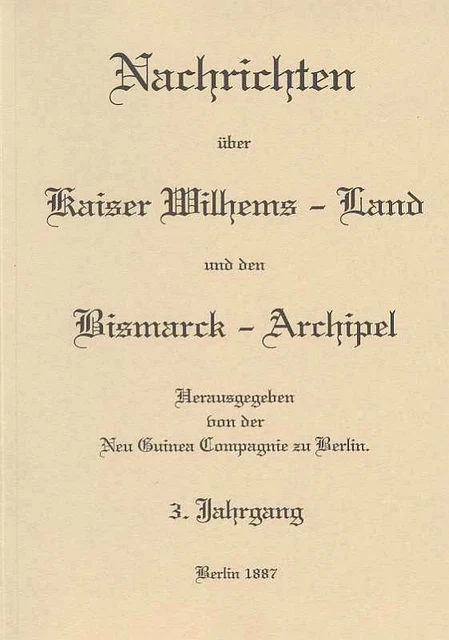 (r90147)   Deutsch Neuguinea Nachrichten über Kaiser Wilhelms Land und den