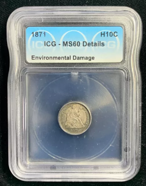 1871 Seated Liberty Half Dime ICG MS60 Details Environmental Damage (C120)