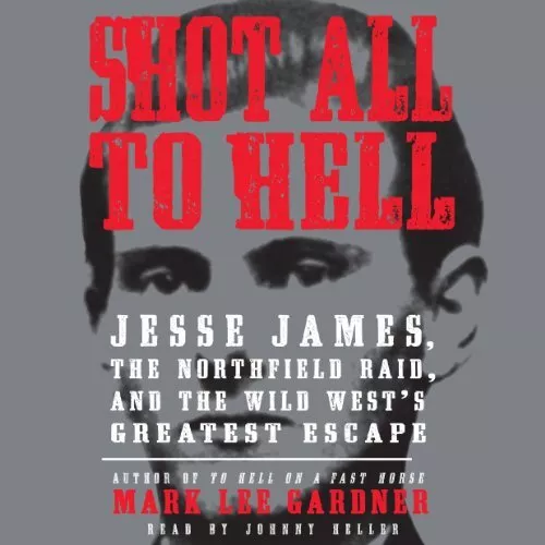 Mark Lee Gardner Shot All to Hell (Taschenbuch)