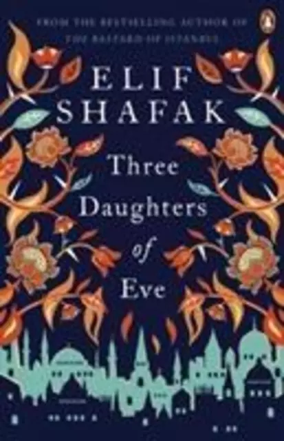 Elif Shafak | Three Daughters of Eve | Taschenbuch | Englisch (2017) | 368 S.
