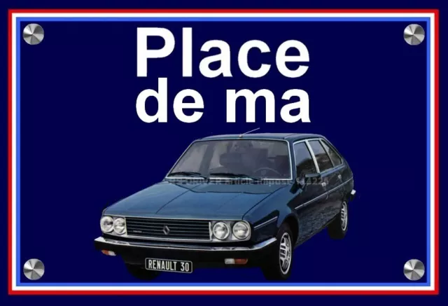 plaque " PLACE DE MA RENAULT 30 bleue "