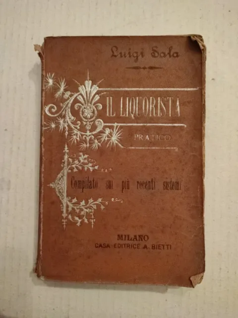 Sala - IL LIQUORISTA PRATICO - Bietti 1897 Seconda edizione