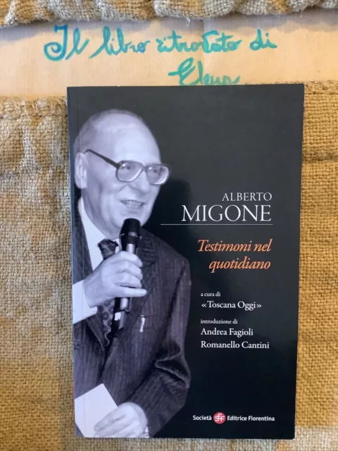 Alberto Migone Testimoni nel quotidiano Società Editrice Fiorentina Fagioli 2010