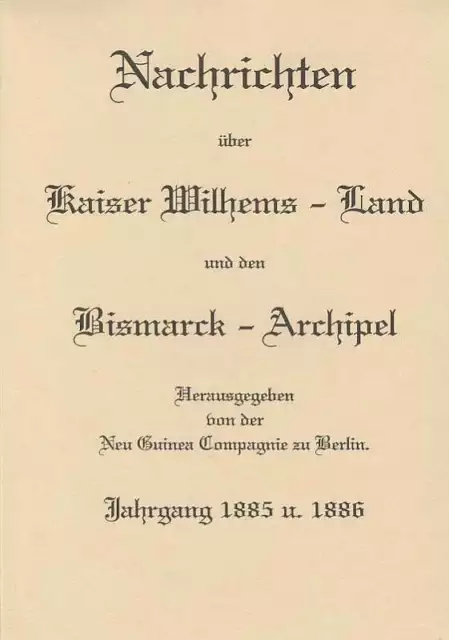 (r90148)   Deutsch Neuguinea Nachrichten über Kaiser Wilhelms Land und den