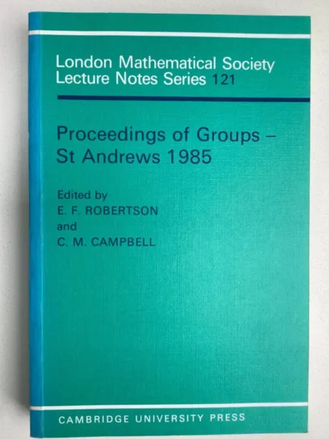 Proceedings of Groups - St. Andrews 1985: 1985 (London Mathematical Society)