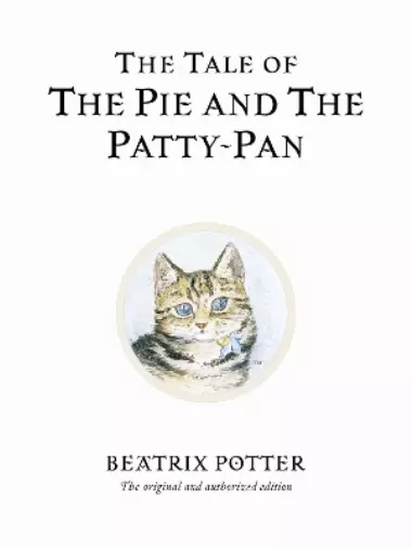 Beatrix Potter The Tale of The Pie and The Patty-Pan (Relié)