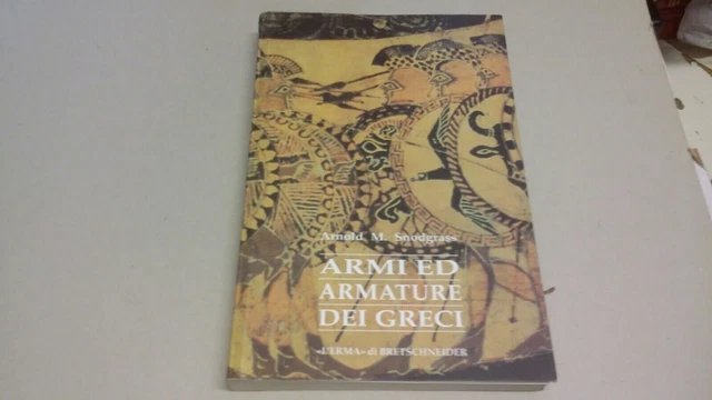 ARMI E ARMATURE DEI GRECI, L'ERMA... 20a23 ARMI E ARMATURE DEI GRECI, L'ERMA... 20a23