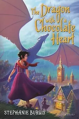 The Dragon with a Chocolate Heart by Burgis, Stephanie -Paperback