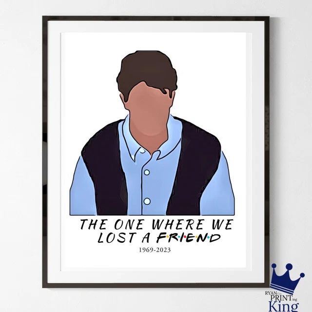 FRIENDS TV SHOW Chandler Joey Matthew Perry RIP Memorial A4 print ...