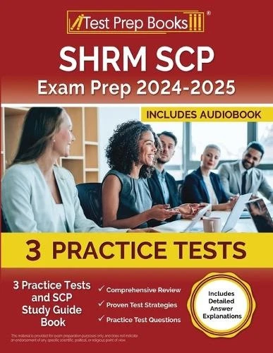 SHRM SCP EXAM Prep 2024-2025: 3 Practice Tests and SCP Study Guide Book ...