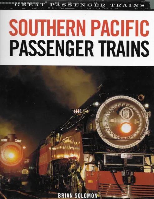 Southern Pacific Passenger Trains by Brian Solomon; Railroad Book, Locomotive