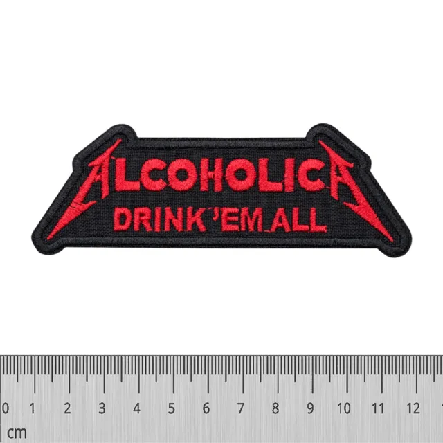 Alcoholica Drink 'em All embroidered patch.  Thrash Heavy Metal Punk Rock n Roll