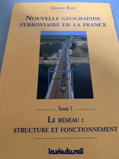 Livre Nouvelle Géographie Ferroviaire De La France Tome 1￼