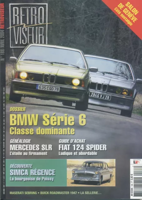 RETROVISEUR n°188 04/2004 BMW Série 6 MERCEDES SLR SIMCA REGENCE FIAT 124 SPIDER