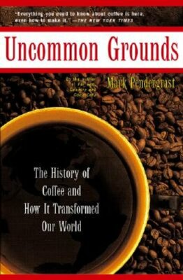 uncommon grounds the history of coffee uncommon grounds the history of coffee