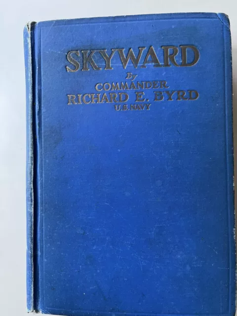 Skyward by Richard E. Byrd, Putnam's Sons, 1928,  1st Edition, 5th Impression