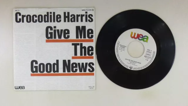 7" Single Vinyl -  Crocodile Harris – Give Me The Good News-  S13330 Z16